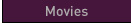 Movies